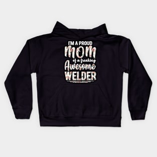 I'm A Proud Mom of Welder Funny Mother's Day Gift Kids Hoodie